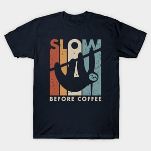 Slow before coffee T-Shirt